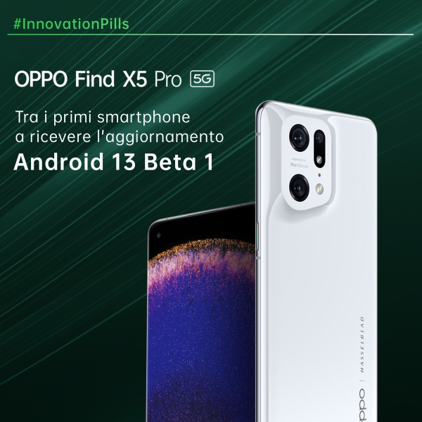OPPO Find X5 Pro tra i primi smartphone a testare Android 13 Beta 1