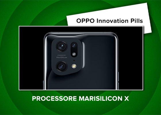 OPPO Innovation Pills: 6° Episodio - Processore di imaging Marisilicon X